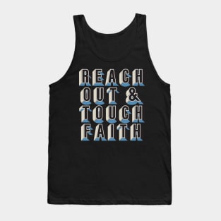 Reach Out & Touch Faith. Tank Top